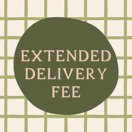 Extended Delivery Fee